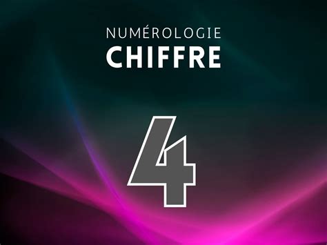 chiffre 4 en numérologie|Le chiffre 4 et sa signification symbolique en numérologie